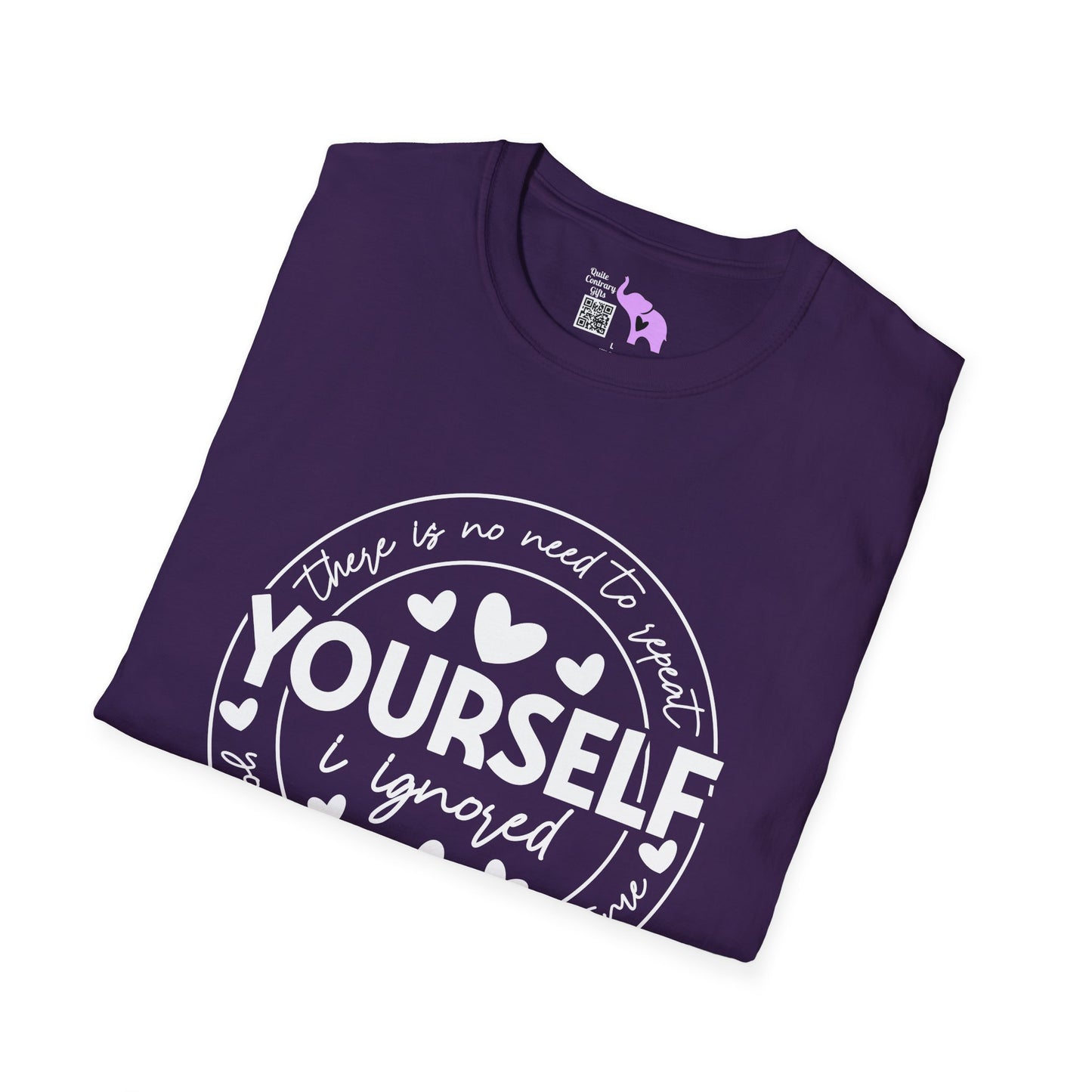 There Is No Need To Repeat Yourself...I Heard You The First Time Adult T-shirt