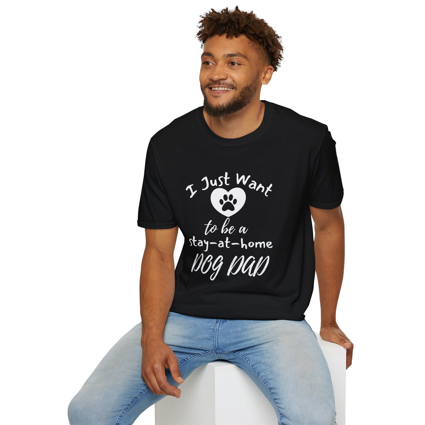 I Just Want To Be A Stay At Home Dog Dad T-shirt