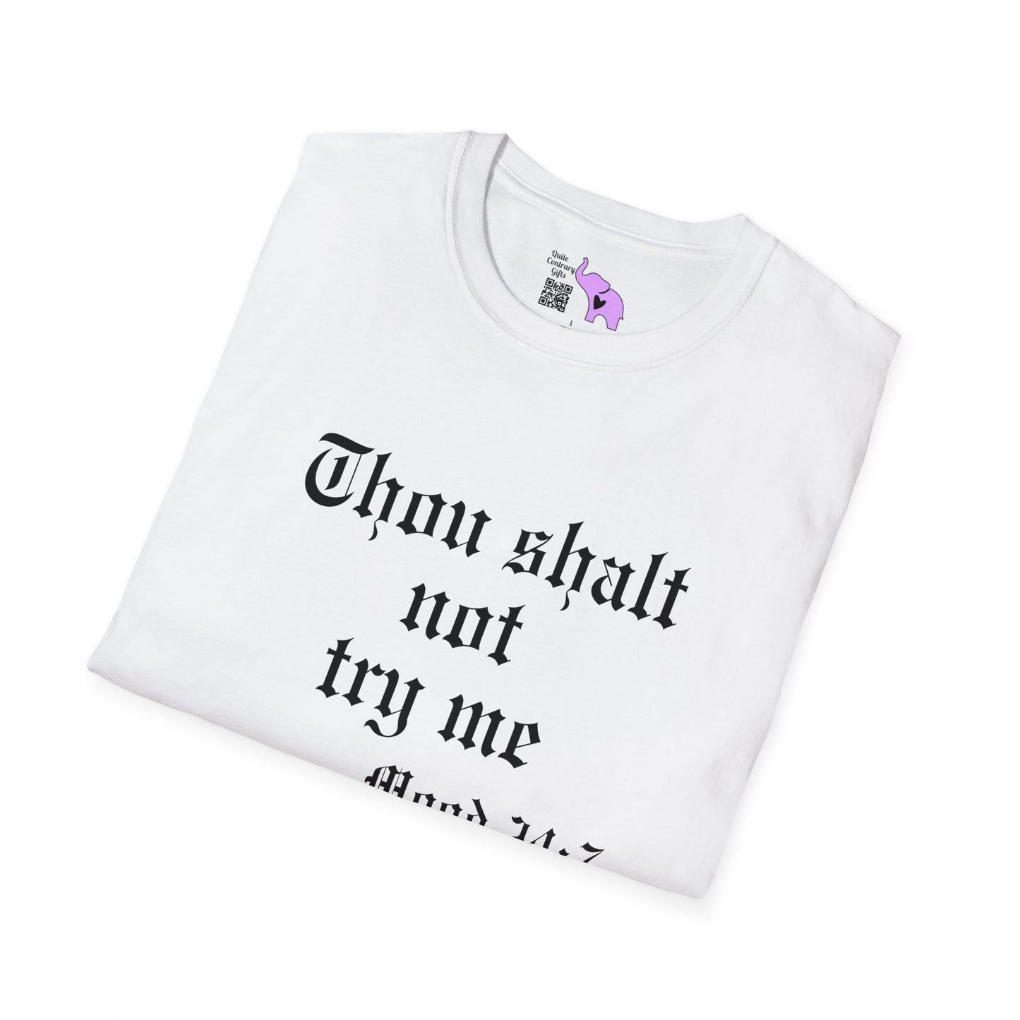 Thou Shalt Not Try Me Mood 24:7 T-shirt