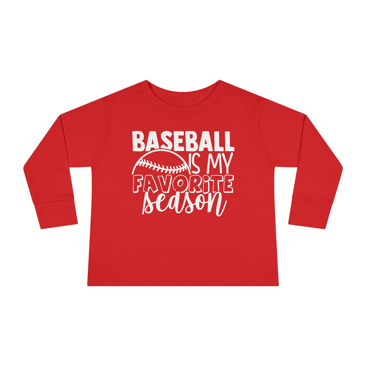 Baseball Is My Favorite Seaseon Toddler Long Sleeve Tee