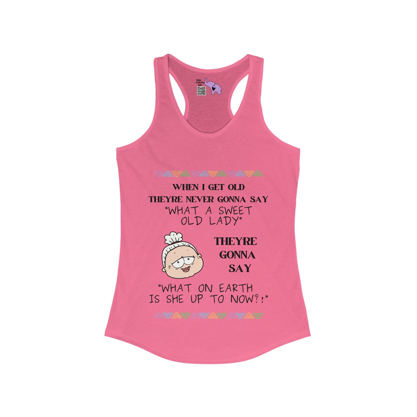 When I Get Old Women's Ideal Racerback Tank