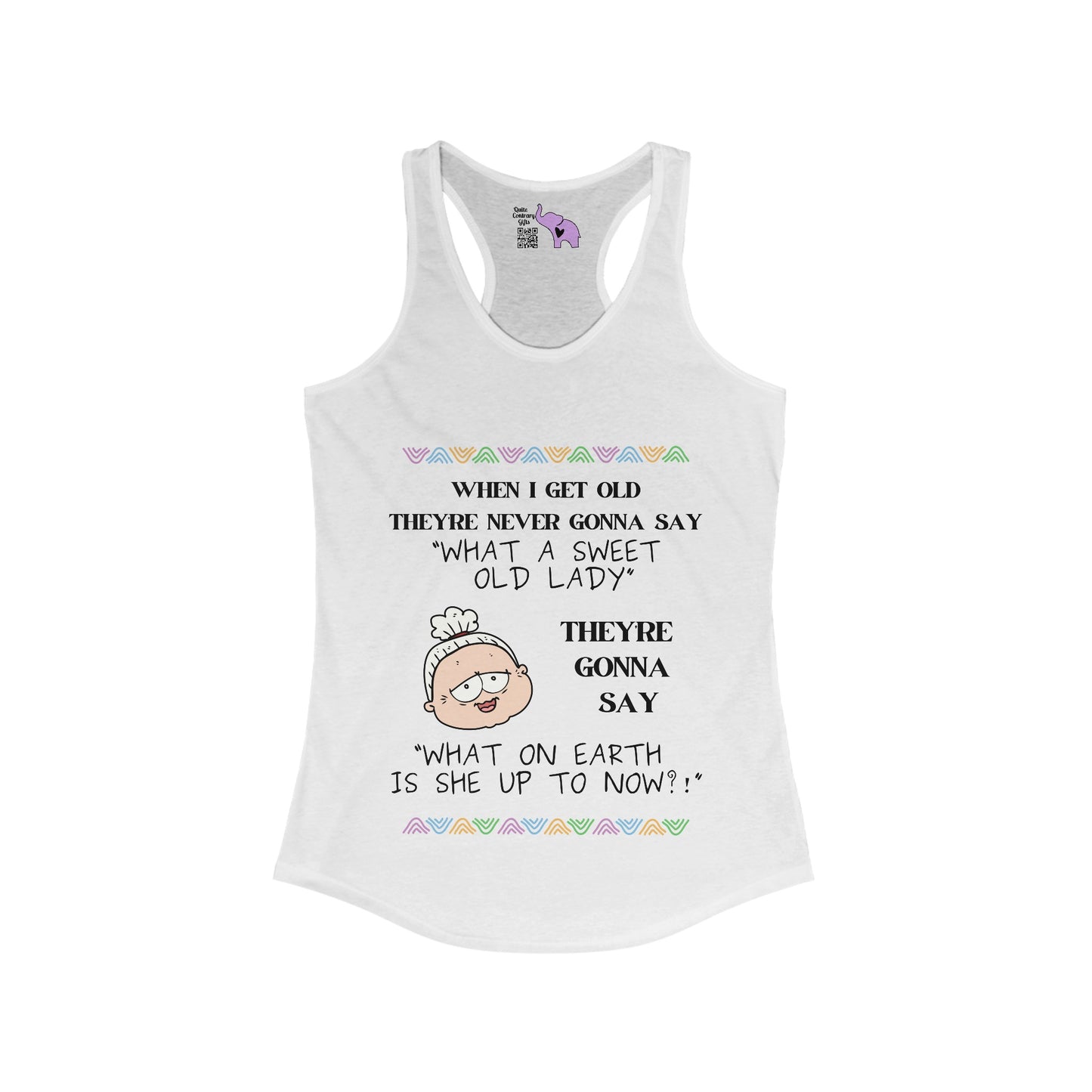 When I Get Old Women's Ideal Racerback Tank