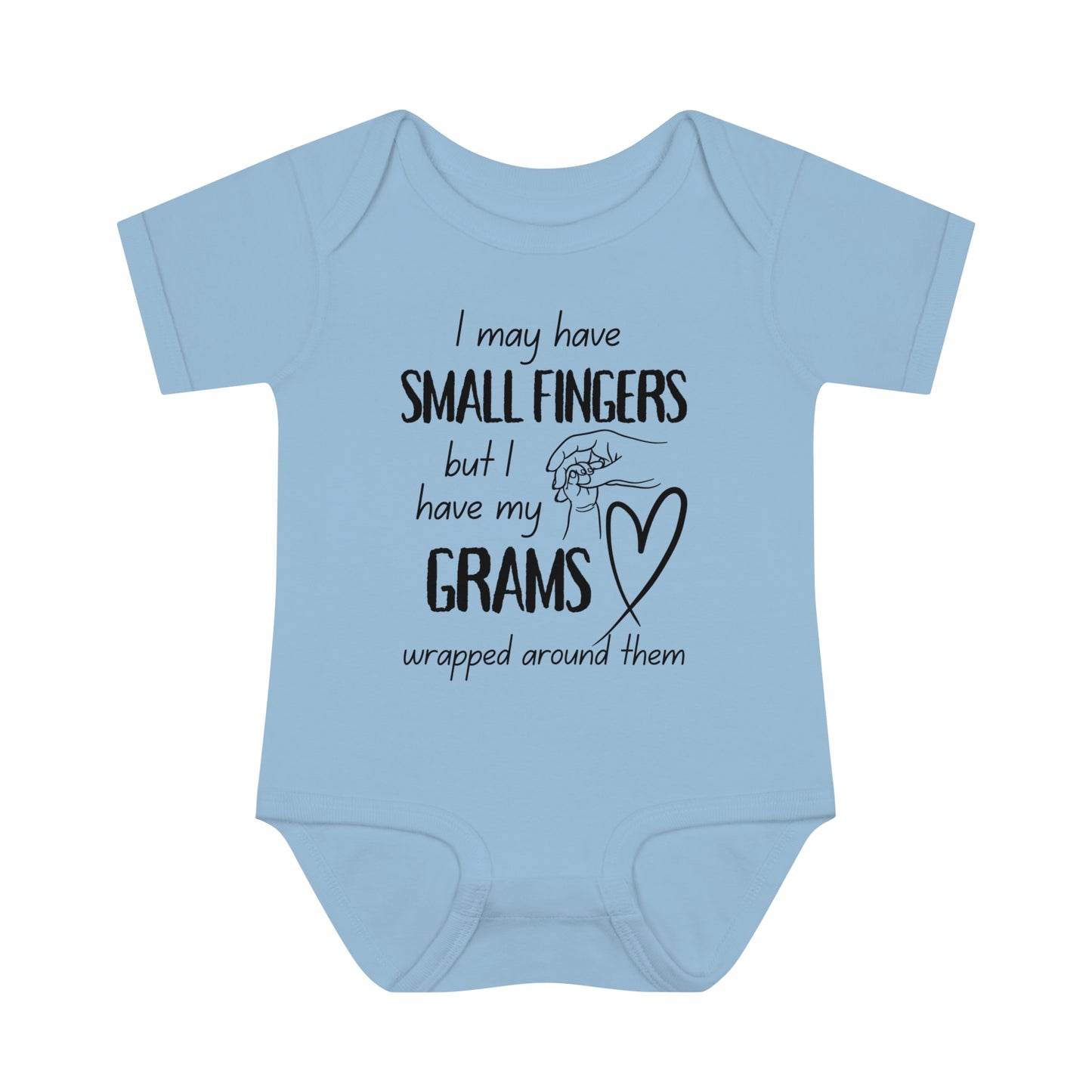 I May Have Small Fingers But I Have My GRAMS Wrapped around them Infant Baby Rib Bodysuit