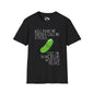 Well Paint Me Green & Call Me a Pickle... Adult T-shirt