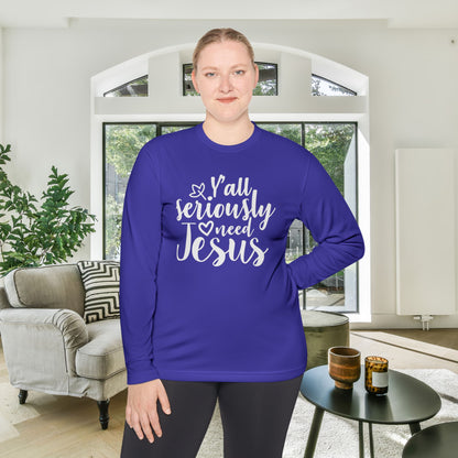 Y'all Seriously Need Jesus Adult Long Sleeve Tee