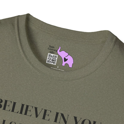 I Believe In You. I Also Believe In Aliens So Don't Get Too Excited T-shirt