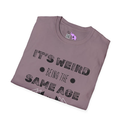 It's Weird Being The Same Age As Old People Adult T-shirt