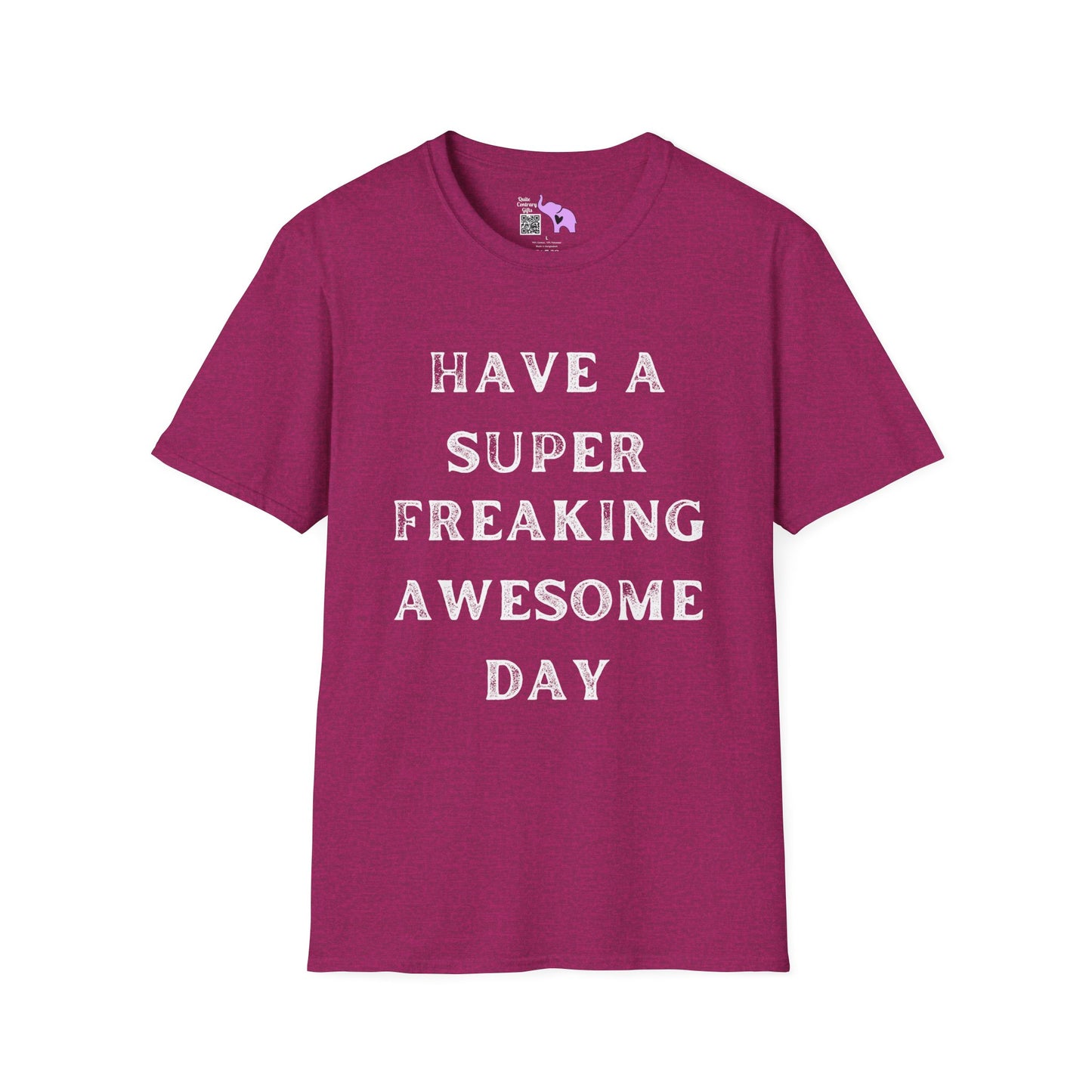 Have A Super Freaking Awesome Day Adult T-shirt