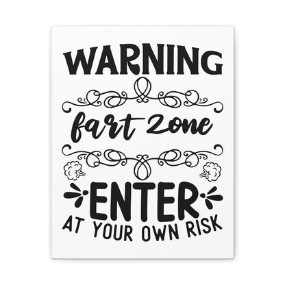 Warning Fart Zone Enter At Your Own Risk Canvas Vertical Wraps w/o Frame