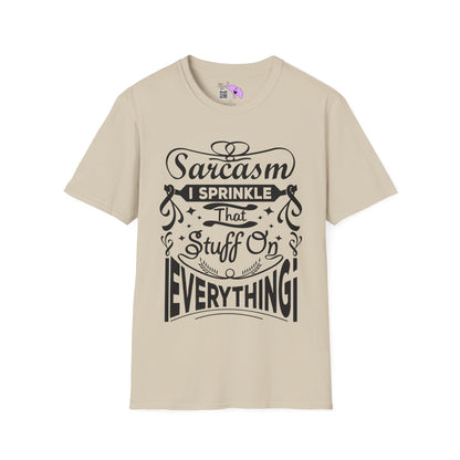 Sarcasm; I Sprinkle That Stuff On Everything T-shirt