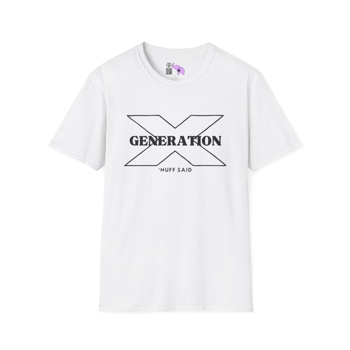 Generation X 'Nuff Said Adult T-shirt