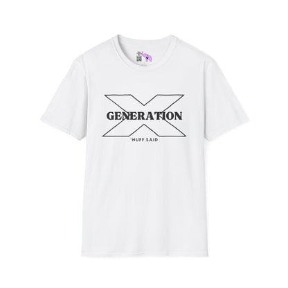 Generation X 'Nuff Said Adult T-shirt