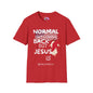Normal Isn't Coming Back But Jesus Is Adult T-shirt