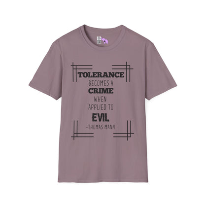 Tolerance Becomes A Crime When Applied to Evil Adult T-shirt