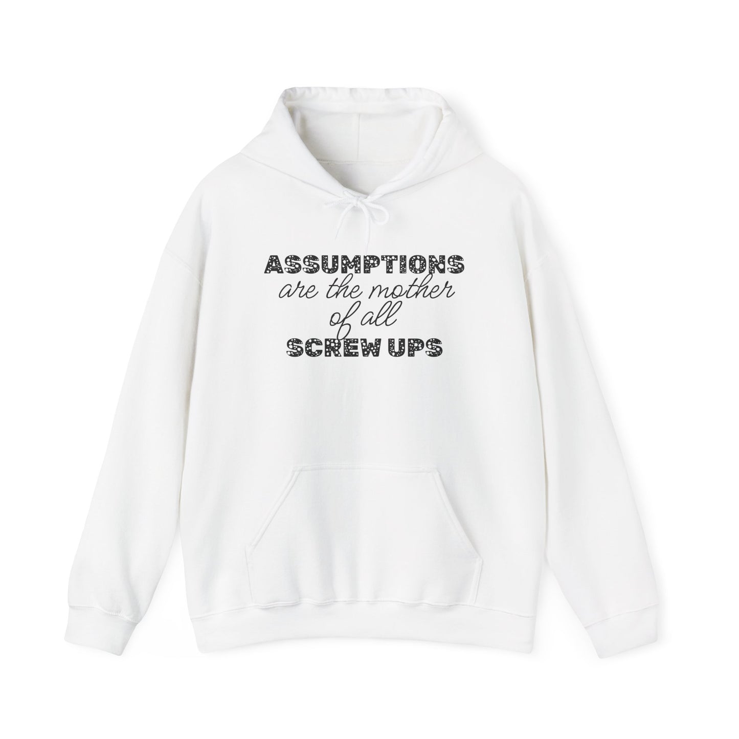 Assumptions are the Mother of All Screwups Heavy Blend™ Hooded Sweatshirt