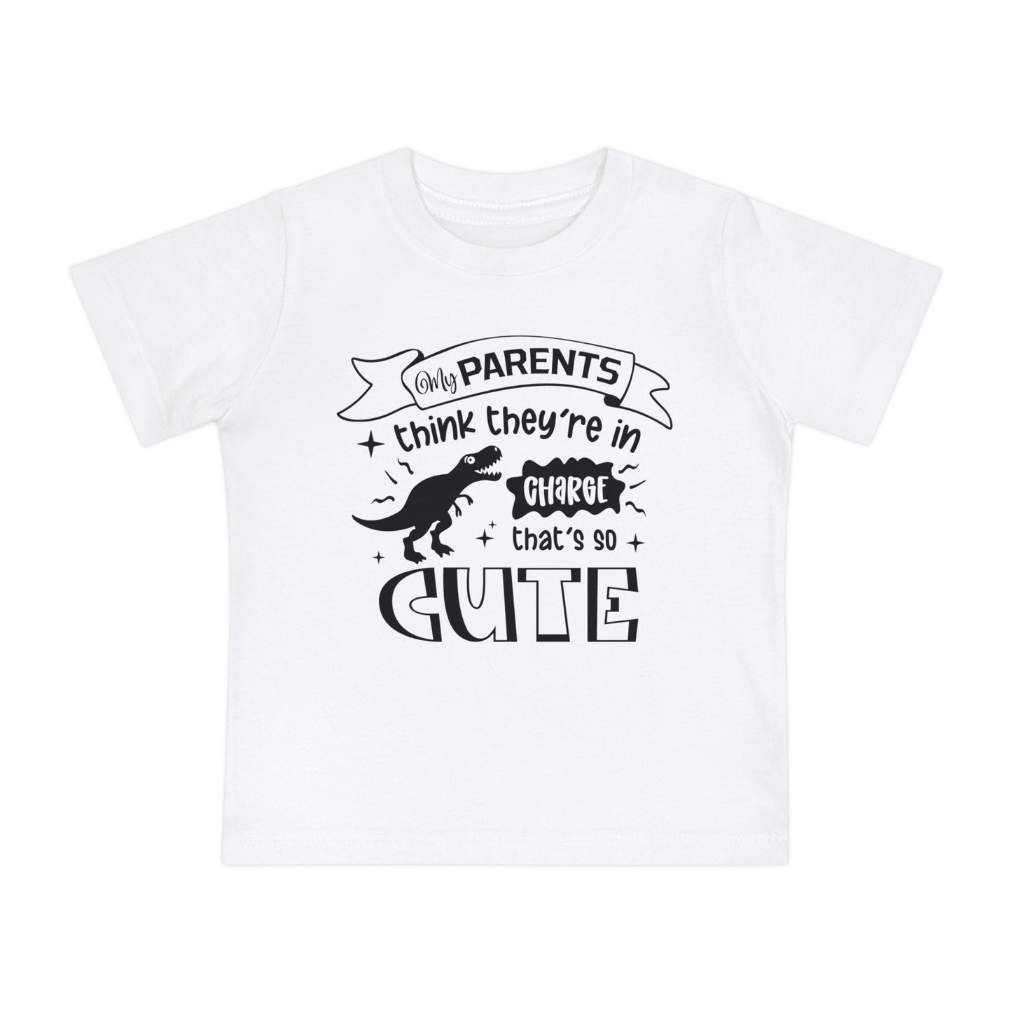 My Parents Think They're In Charge That's So Cute Infant T-Shirt