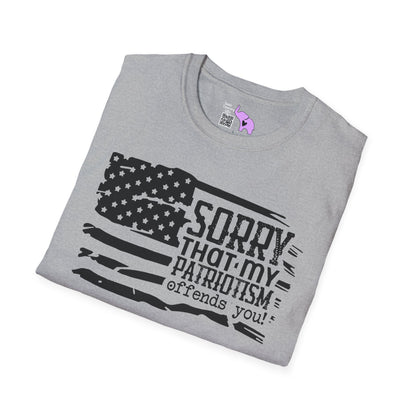 Sorry That My Patriotism Offends You Adult T-Shirt