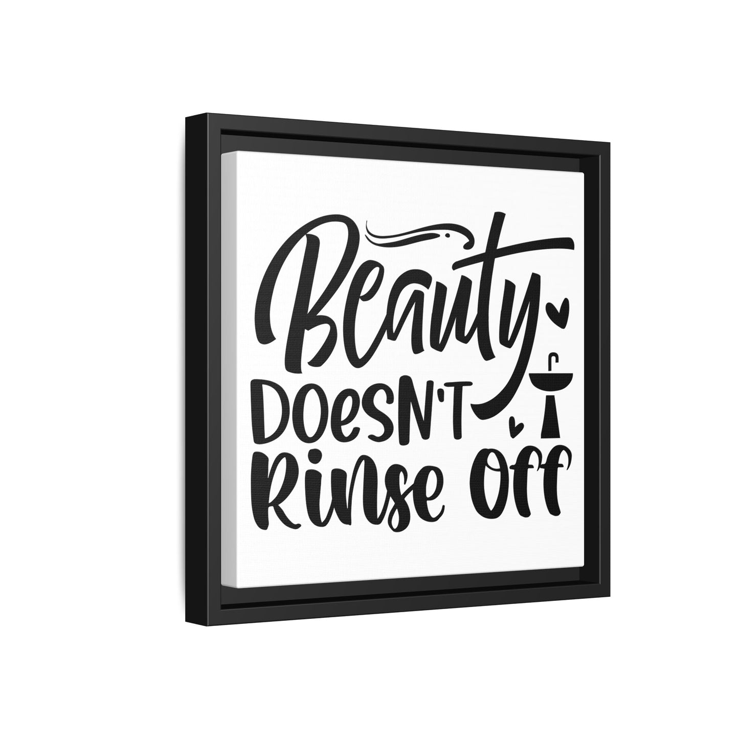 Beauty Doesn't Rinse Off Canvas Bathroom Art