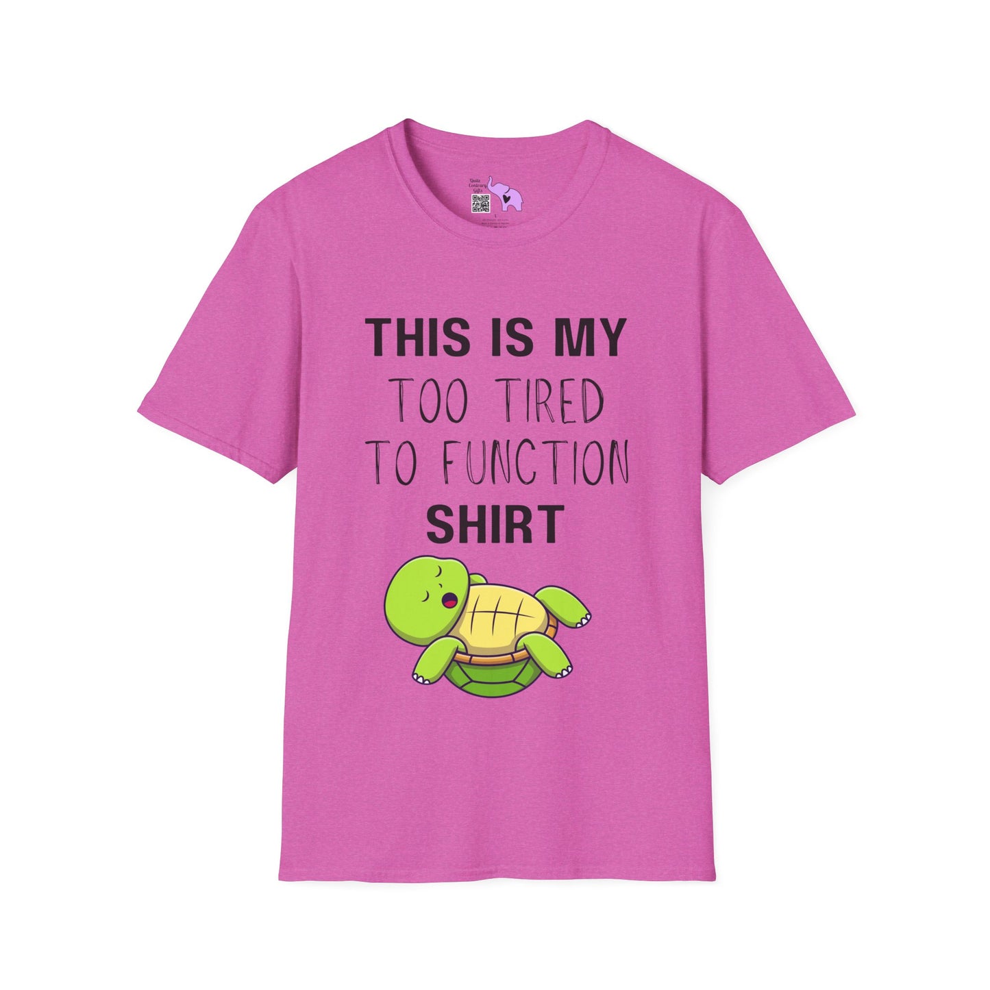 This is My Too Tired to Function w/Turtle T-shirt