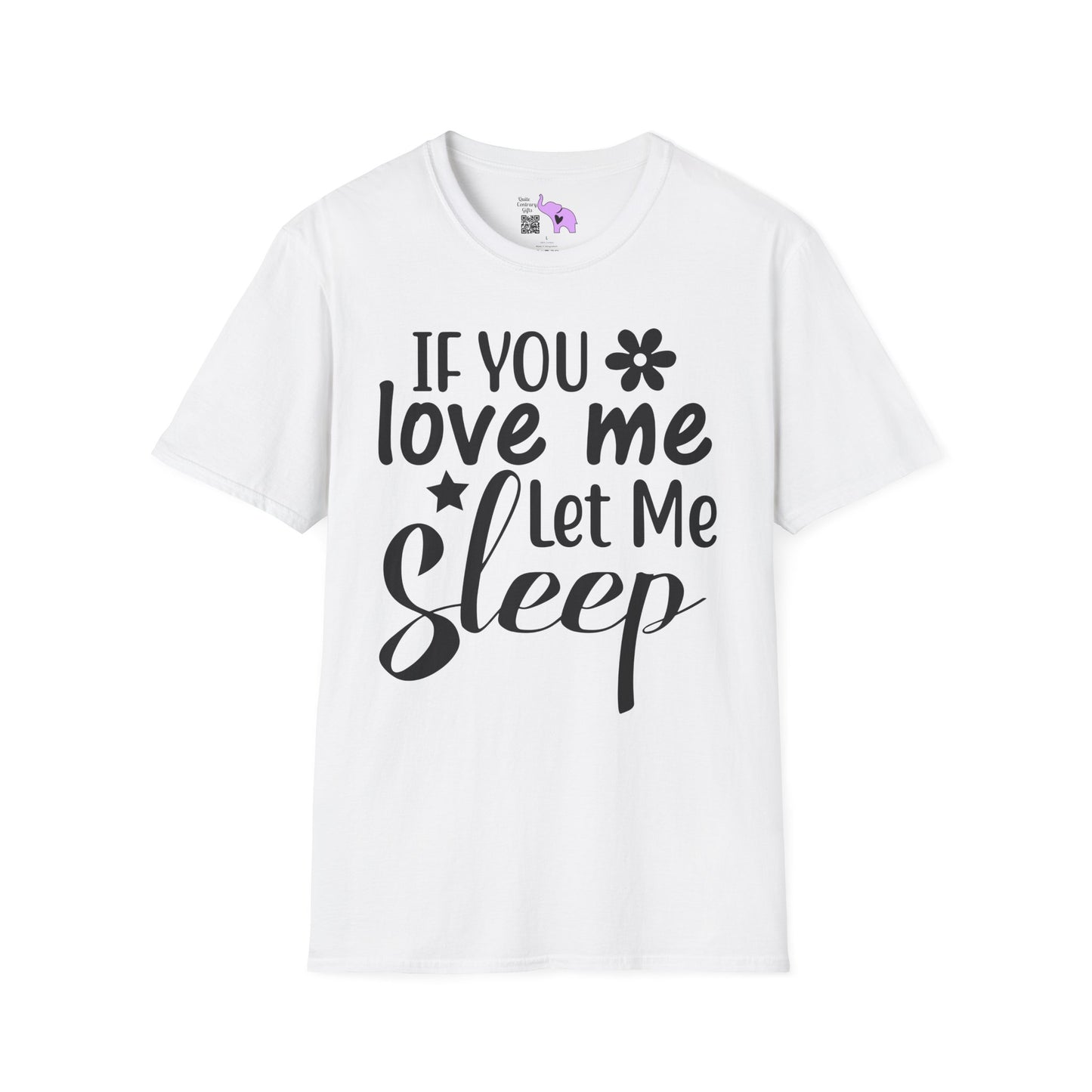 If You Love Me Let Me Sleep Adult T-shirt