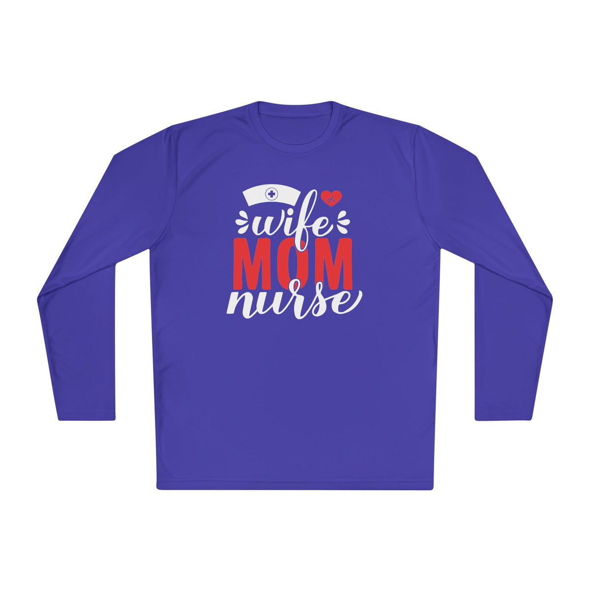 Wife Mom Nurse Adult Long Sleeve Tee