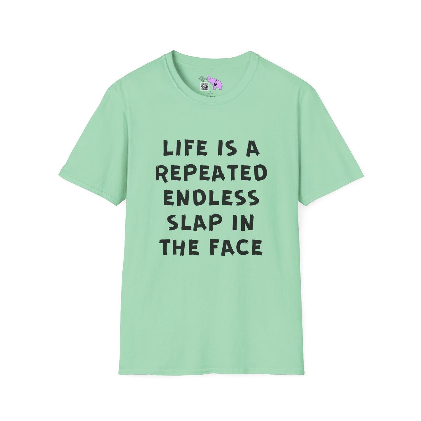 Life Is A Repeated Endless Slap In the Face Adult T-shirt