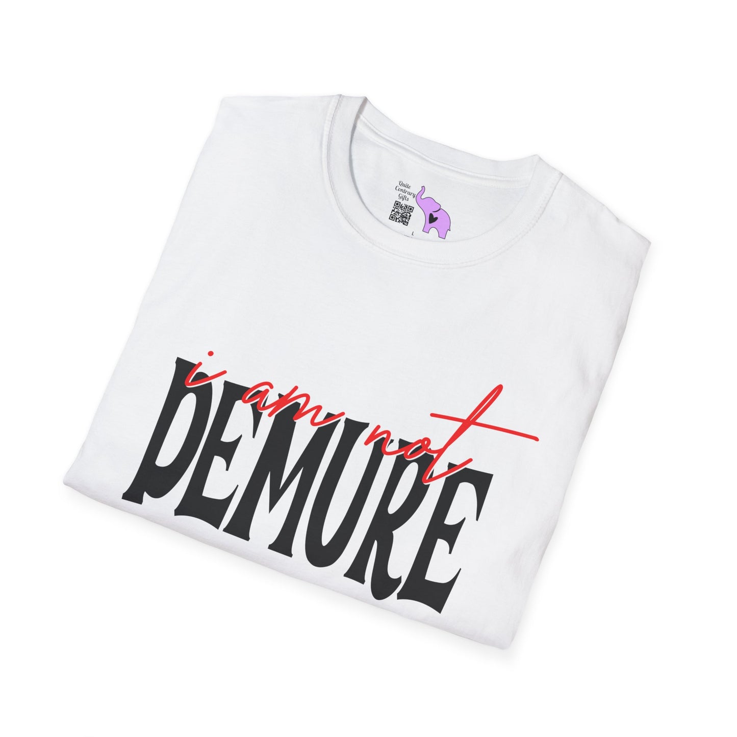 I Am Not Demure T-shirt