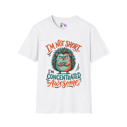 ""I'm Not Short I'm Concentrated Awesome Adult T-shirt
