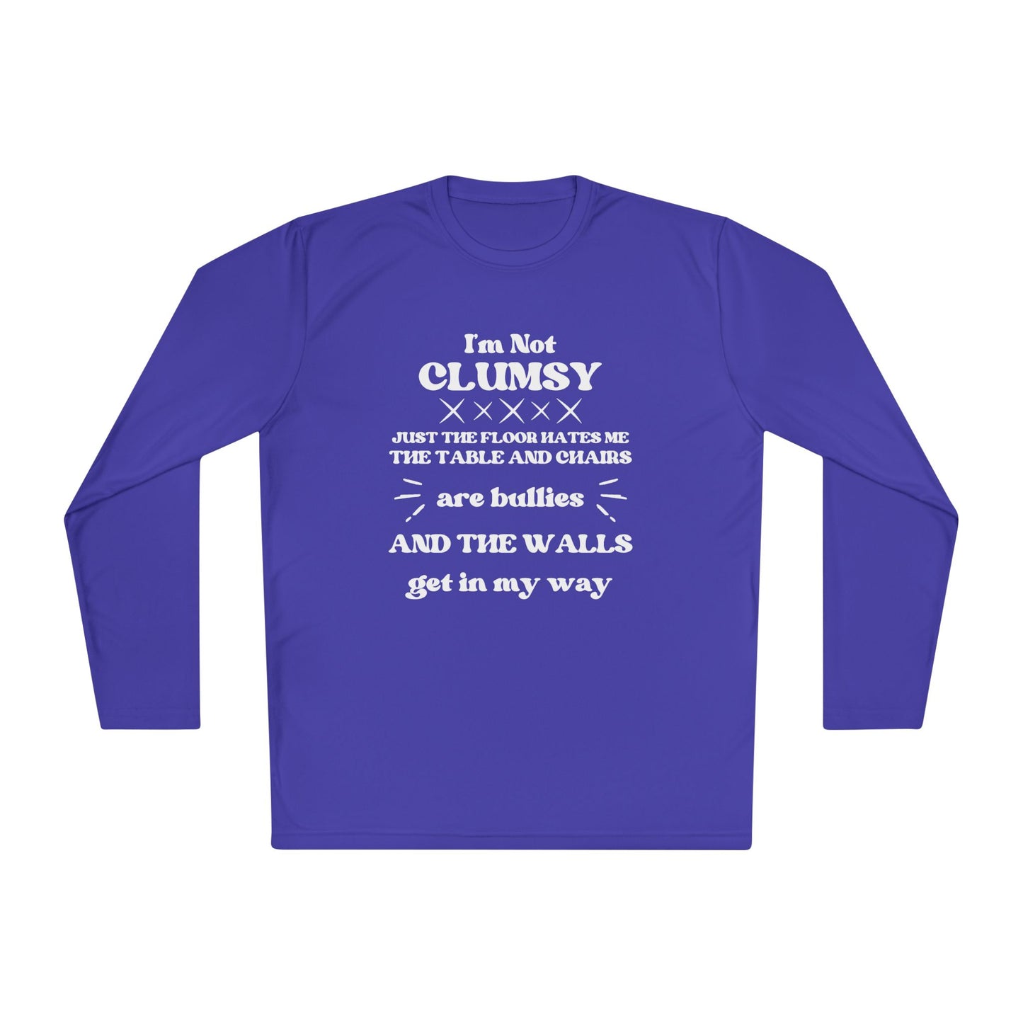 I'm Not Clumsy... Adult Long Sleeve Tee