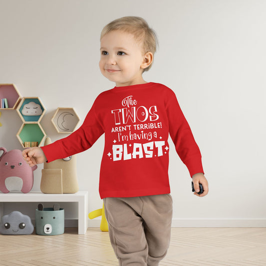 The Twos Aren't Terrible I'm Having a Blast Toddler Long Sleeve Tee