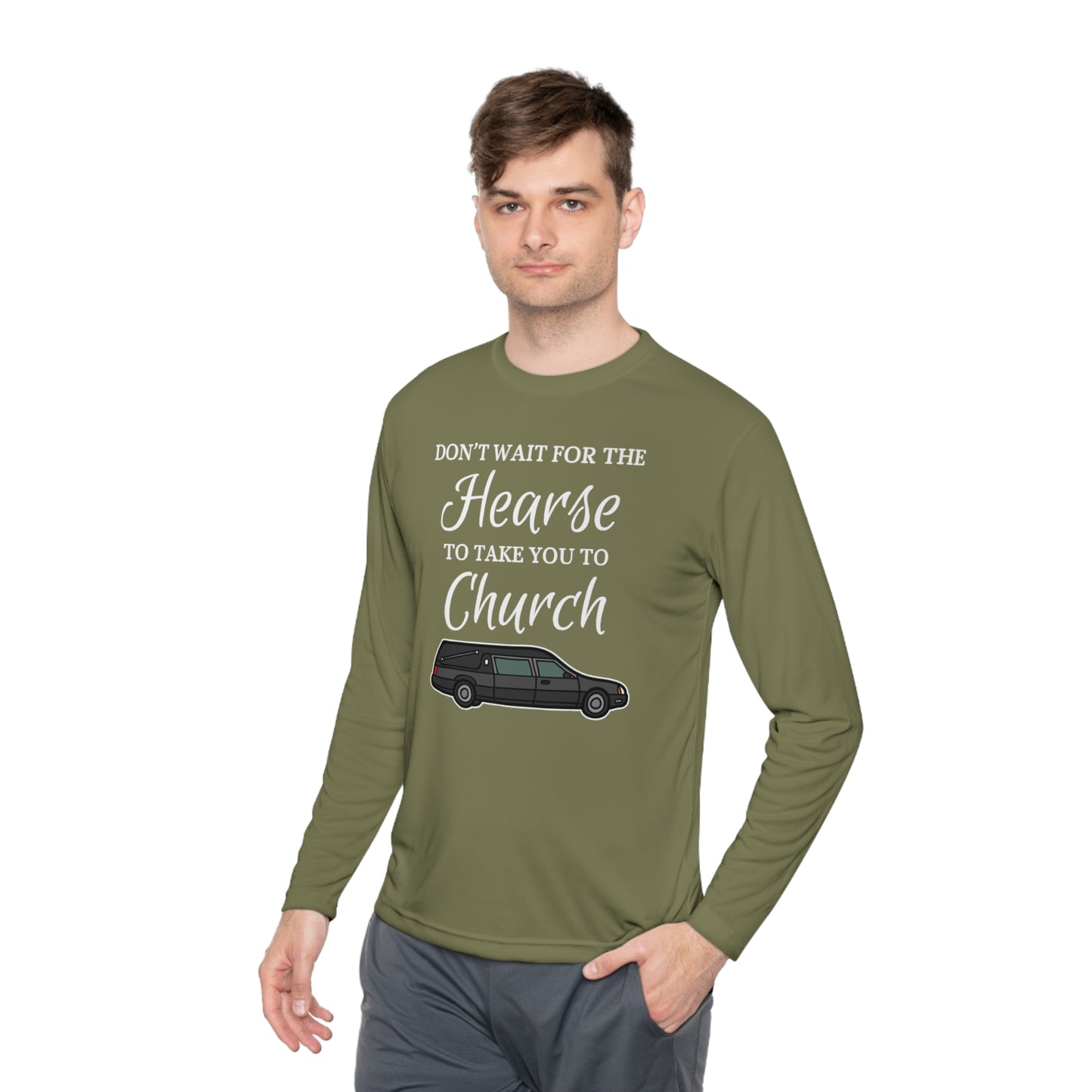 Don't Wait For The Hearse To Take You To Church Unisex Lightweight Long Sleeve Tee