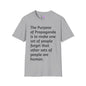 The Purpose of Propaganda... T-shirt