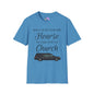 Don't Wait for the Hearse to Take You To Church T-shirt