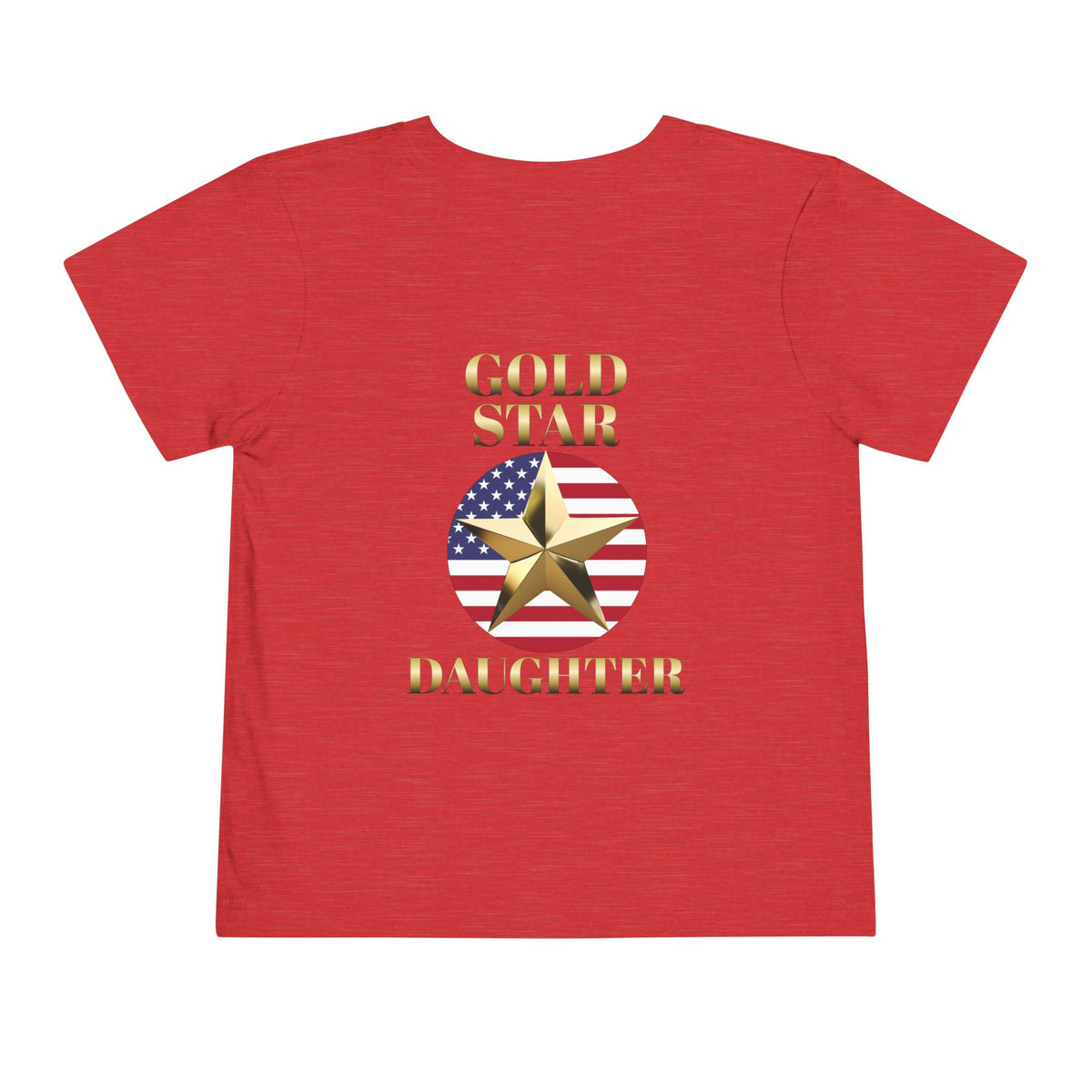 Gold Star Daughter Forever Proud Toddler Tee