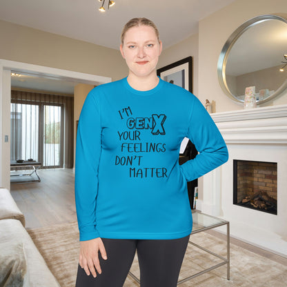 I'm GenX Your Feelings Don't Matter Unisex Lightweight Long Sleeve Tee