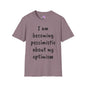 I am Becoming Pessimistic About my Optimism Adult T-shirt