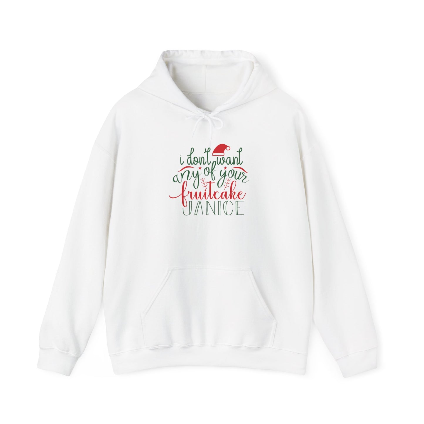 I Don't Want Any Of Your Fruitcake, Janice Heavy Blend™ Hooded Sweatshirt