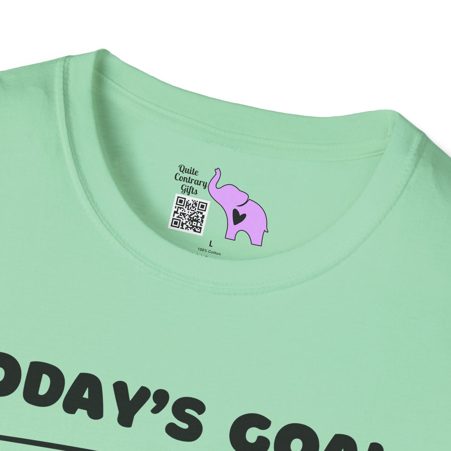 Today's Goal; Try Not To Slap Someone Adult T-shirt