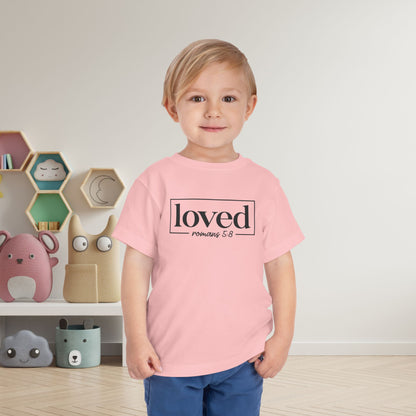 Loved Romans 5:8 Toddler Tee