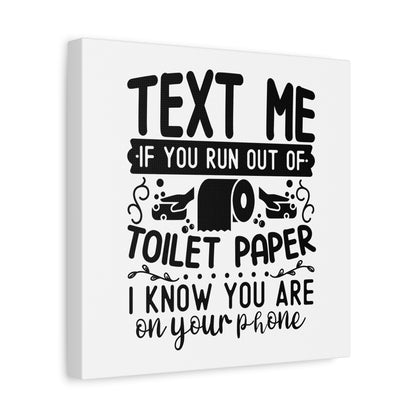 Text Me If You Run Out Of Paper... Canvas Art