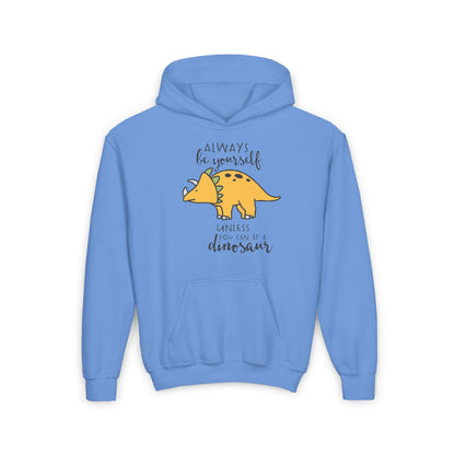 Always Be Yourself Unless You Can Be A Dinosaur Youth Heavy Blend Hoodie