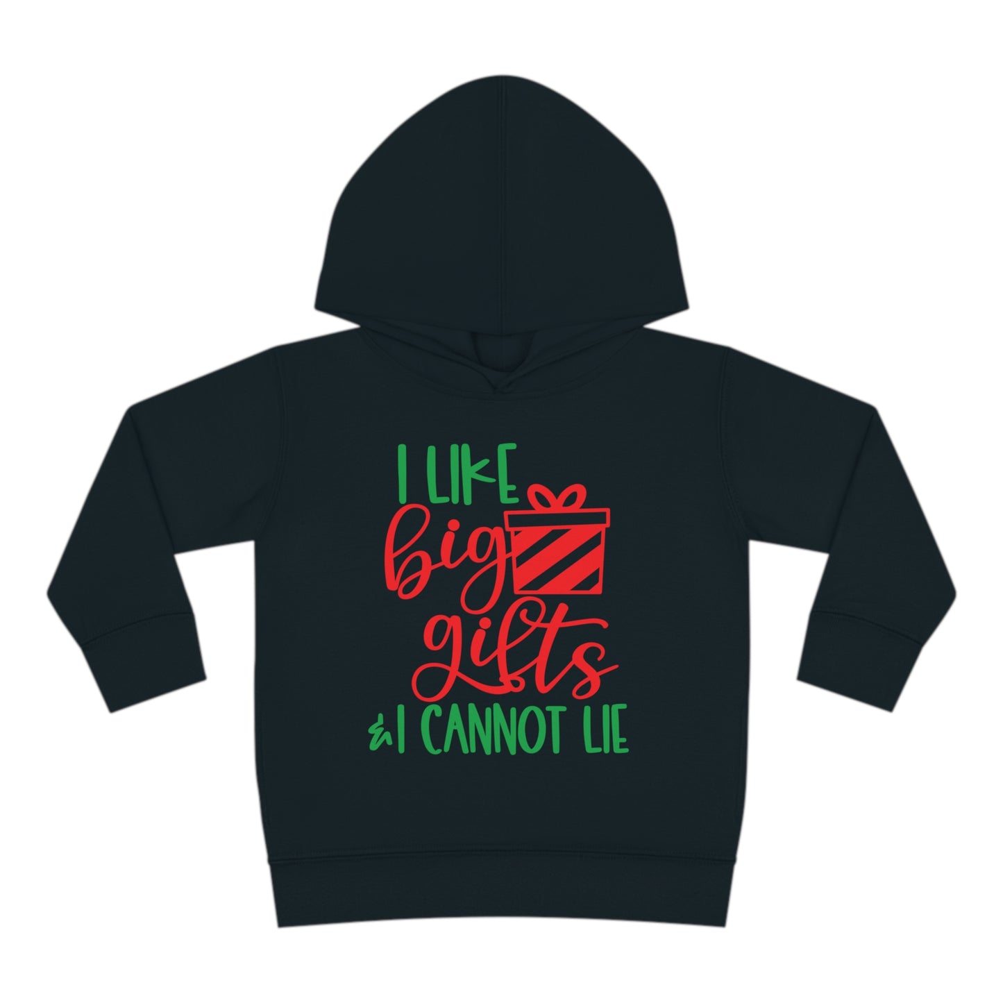 I Like Big Gifts & I Cannot Lie Toddler Pullover Fleece Hoodie