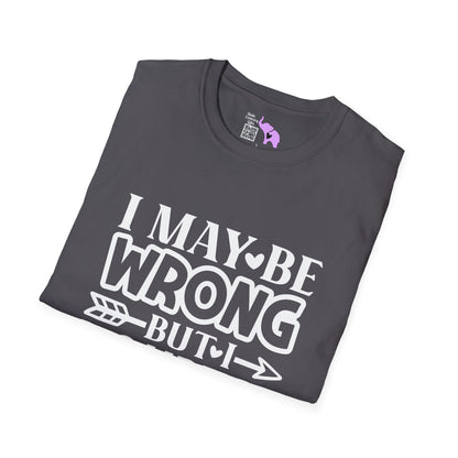 I May Be Wrong But I Doubt It Adult T-shirt