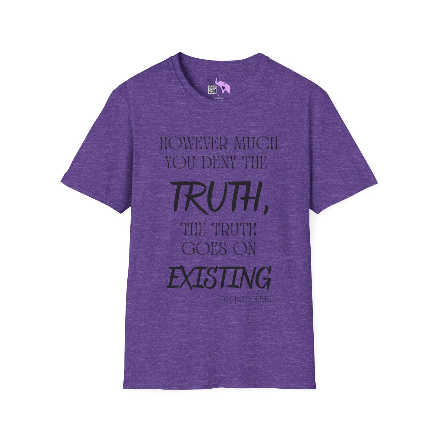 However Much You Deny The Truth, the Truth Goes On Existing Adult T-shirt
