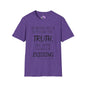 However Much You Deny The Truth, the Truth Goes On Existing Adult T-shirt