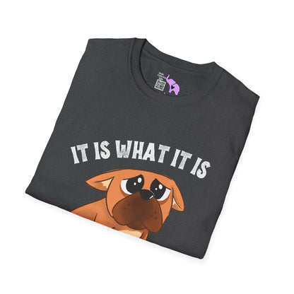 It Is What It Is And It's Not Great (Dog) Adult T-shirt