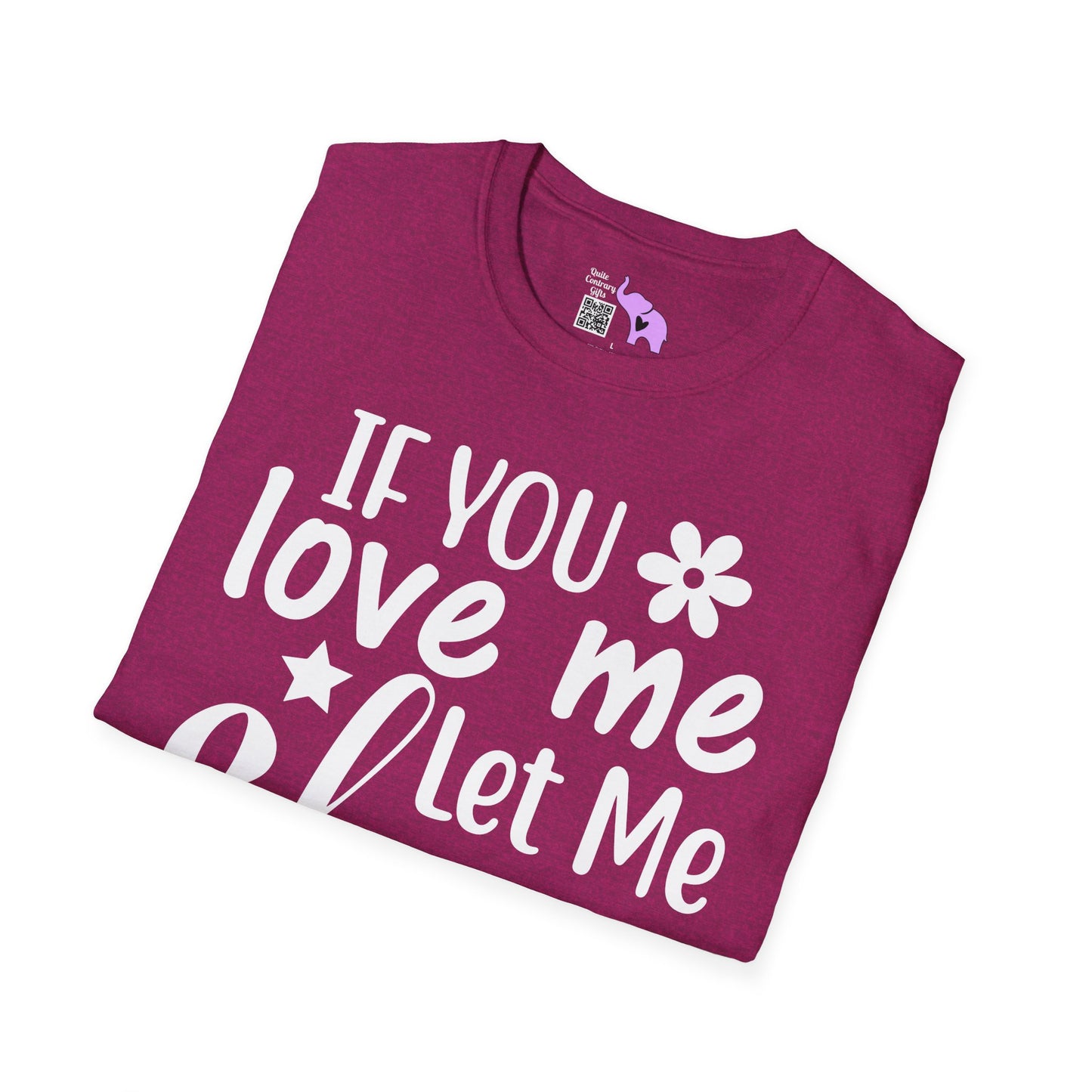 If You Love Me Let Me Sleep Adult T-shirt