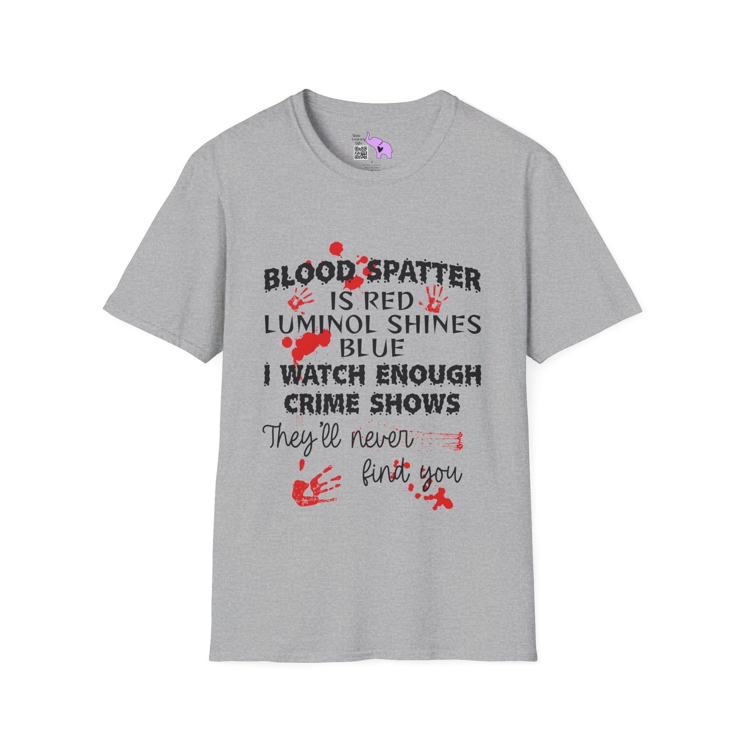 Blood Spatter is Red Luminol is Blue... Adult T-shirt