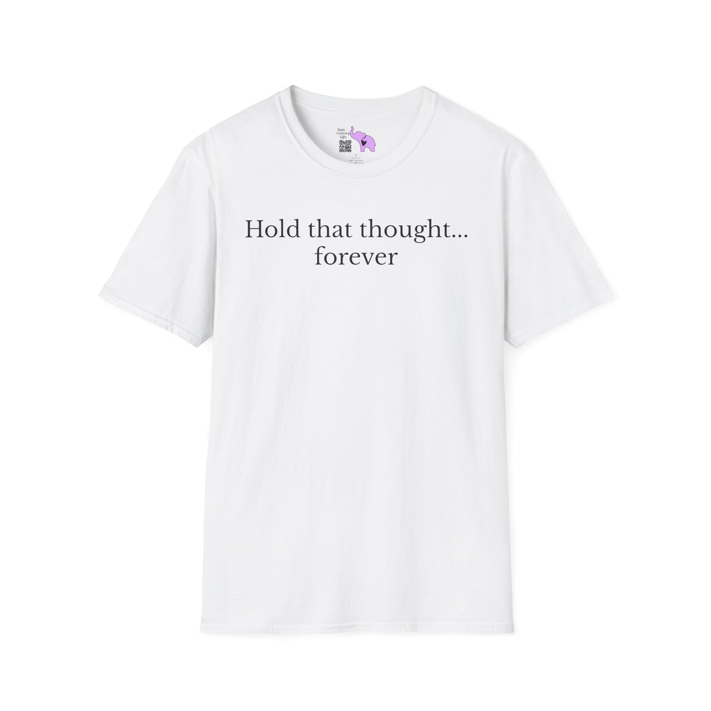 Hold That Thought... Forever Adult T-shirt