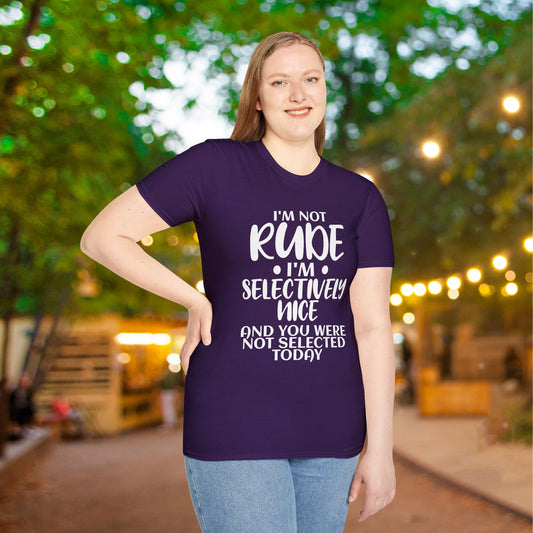 I'm Not Rude I'm Selectively Nice... Adult T-shirt